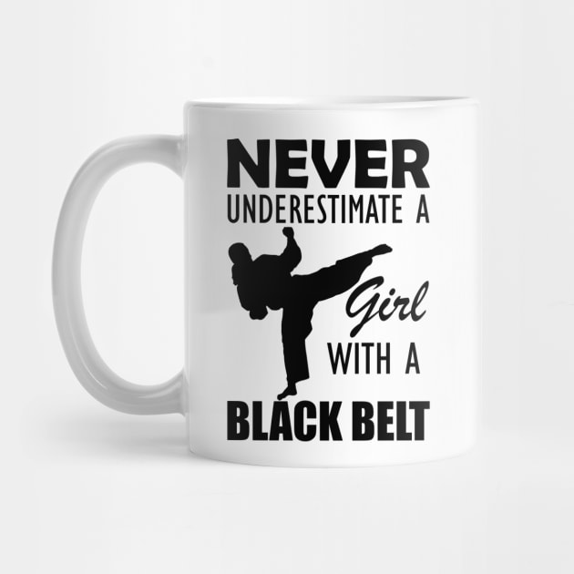 Black Belt Lady - Never Underestimate a girl with black belt by KC Happy Shop